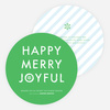 Happy, Merry, Joyful - Green